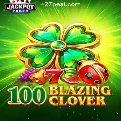 Unveiling the Thrills of 100BlazingClover - A Dive into Excitement and Strategy